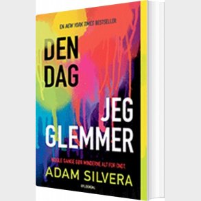 Den Dag Jeg Glemmer - Adam Silvera - Bog