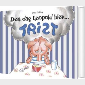 Den Dag Leopold Blev Trist - Dina Gellert - Bog