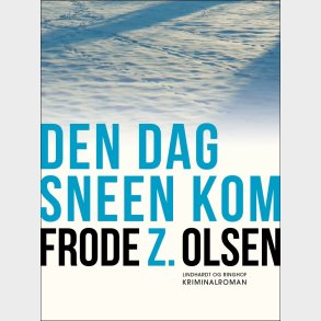 Den Dag Sneen Kom - Frode Z. Olsen - Bog