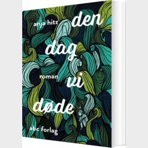 Den Dag Vi D�de - Anja Hitz - Bog