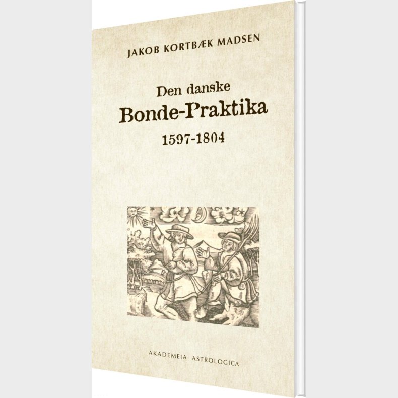 Den Danske Bonde-praktika - Jakob Kortb�k Madsen - Bog