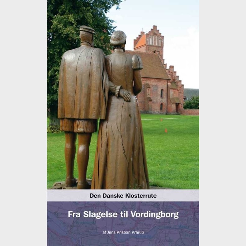 Den Danske Klosterrute - Fra Slagelse Til Vordingborg - Jens Kristian Krarup - Bog
