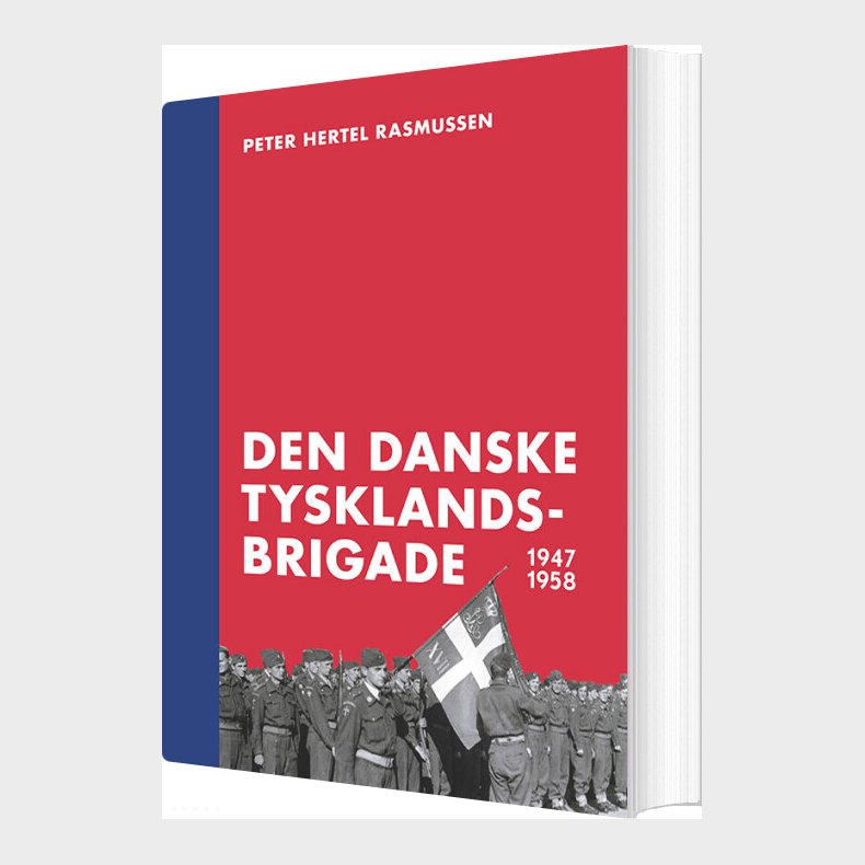 Den Danske Tysklandsbrigade 1947-1958 - Peter Hertel Rasmussen - Bog
