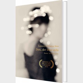 Den, Der Lever Stille - Leonora Christina Skov - Bog