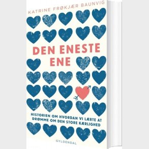 Den Eneste Ene - Katrine Fr�kj�r Baunvig - Bog