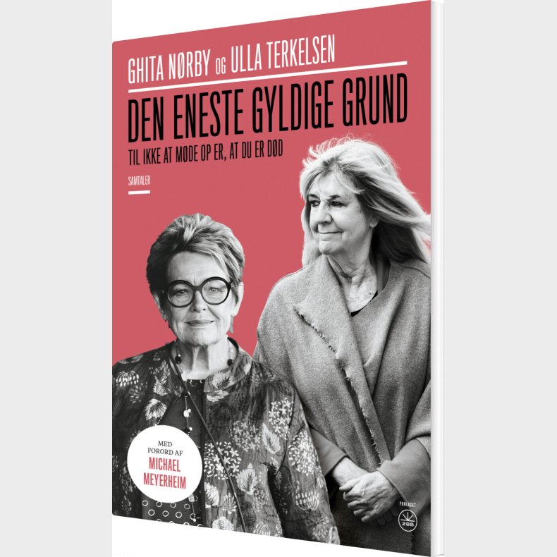 Den Eneste Gyldige Grund Til Ikke At M�de Op Er, At Du Er D�d - Ghita N�rby - Bog