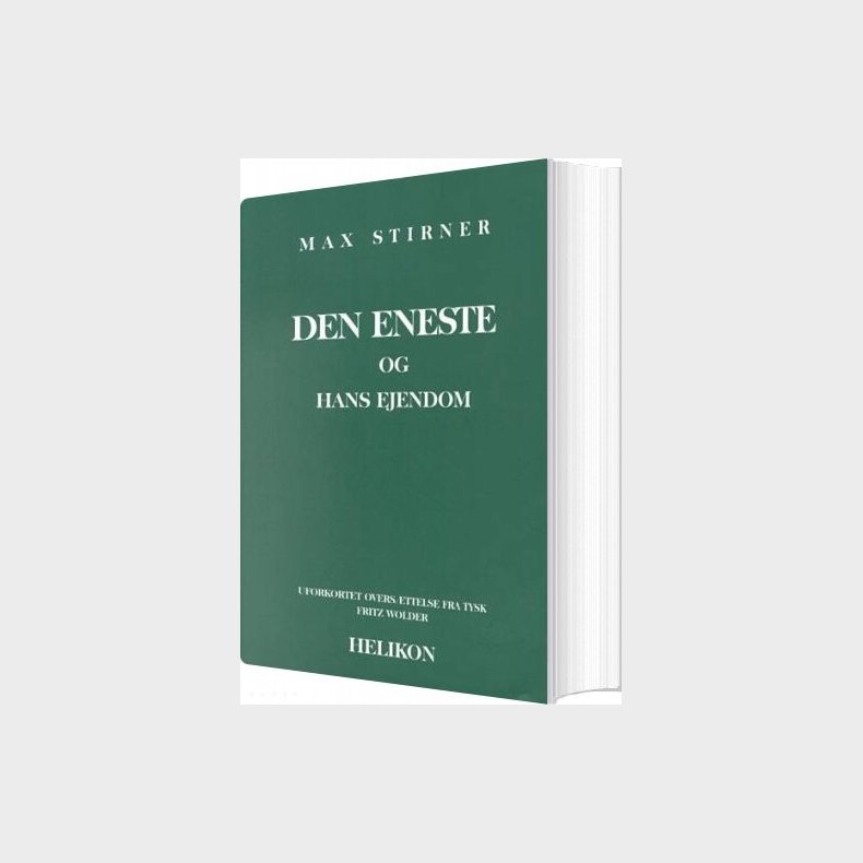 Den Eneste Og Hans Ejendom - Max Stirner - Bog