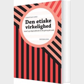 Den Etiske Virkelighed - Christian Lund - Bog