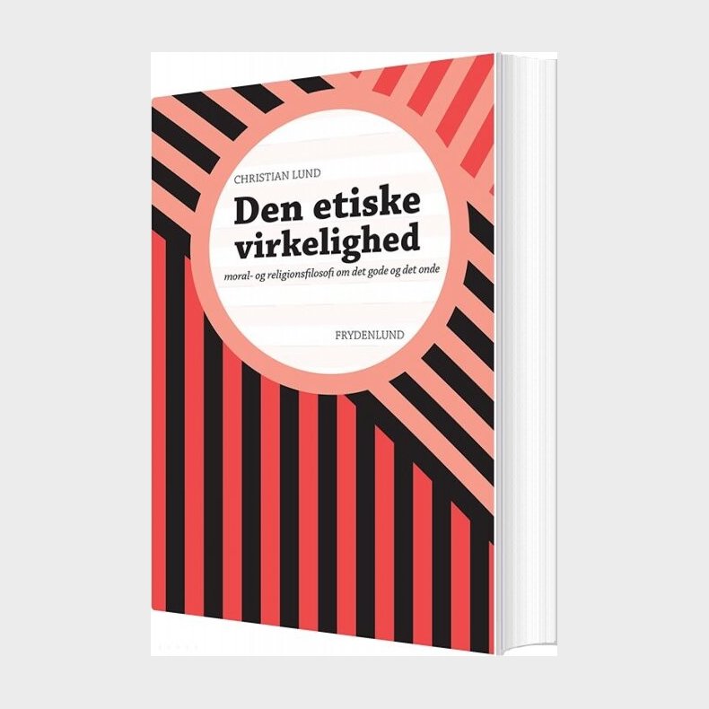 Den Etiske Virkelighed - Christian Lund - Bog