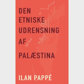 Den Etniske Udrensning Af Pal�stina - Ilan Pappe - Bog