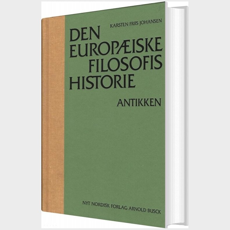 Den Europ�iske Filosofis Historie Antikken - Karsten Friis Johansen - Bog