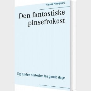 Den Fantastiske Pinsefrokost - Henrik Neergaard - Bog