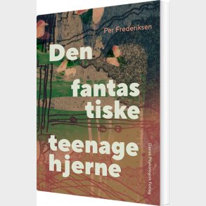 Den Fantastiske Teenagehjerne - Per Frederiksen - Bog