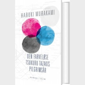 Den Farvel�se Tsukuru Tazakis Pilgrims�r - Haruki Murakami - Bog