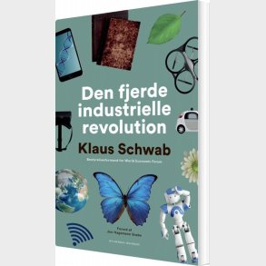 Den Fjerde Industrielle Revolution - Klaus Schwab - Bog