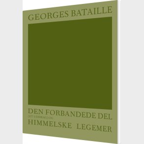 Den Forbandede Del - Et Uddrag - Og Himmelske Legemer - Georges Bataille - Bog