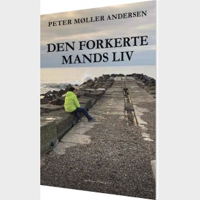 Den Forkerte Mands Liv - Peter M�ller Andersen - Bog