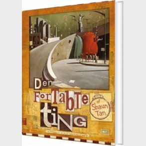 Den Fortabte Ting - Shaun Tan - Bog