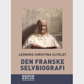 Den Franske Selvbiografi (storskrift) - Leonora Christina Ulfeldt - Bog