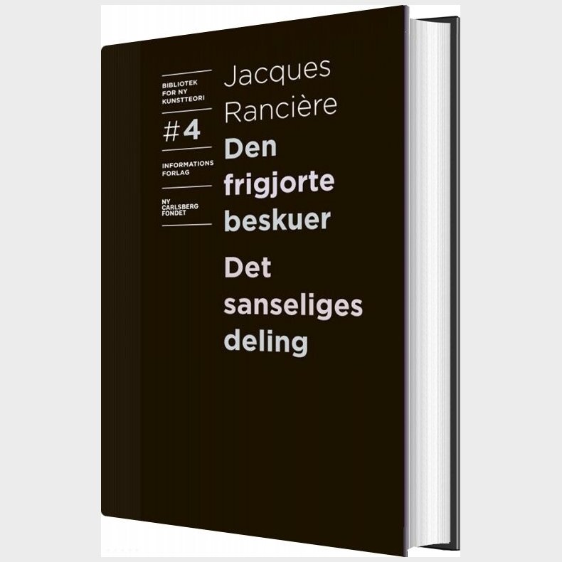 Den Frigjorte Beskuer Og Det Sanseliges Deling - Jacques Ranci�re - Bog