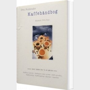 Den Fuldendte Kaffeh�ndbog - Eduardo Celis Rojo - Bog