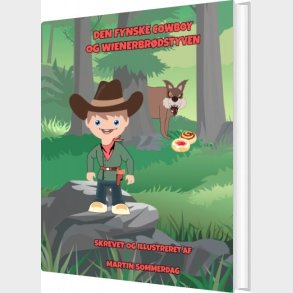 Den Fynske Cowboy Og Wienerbr�dstyven - Martin Sommerdag - Bog