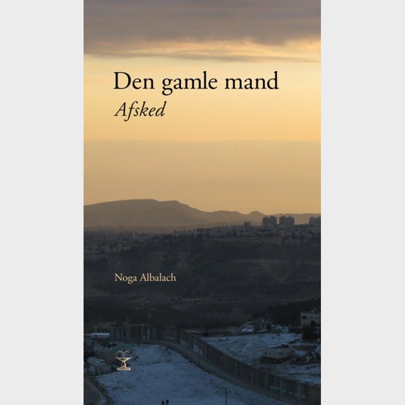 Den Gamle Mand. Farvel - Noga Albalach - Bog