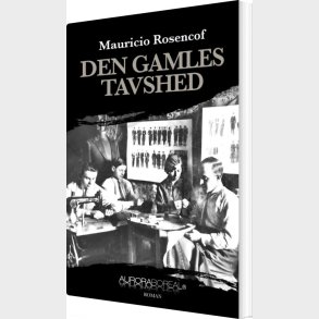 Den Gamles Tavshed - Mauricio Rosencof - Bog