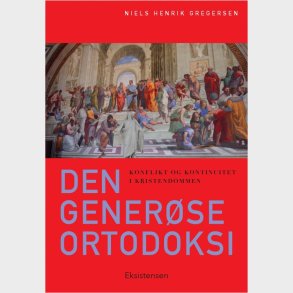 Den Gener�se Ortodoksi - Niels Henrik Gregersen - Bog