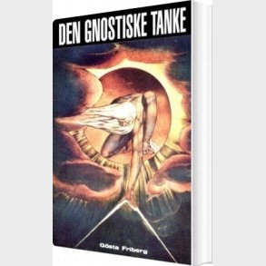 Den Gnostiske Tanke - G�sta Friberg - Bog