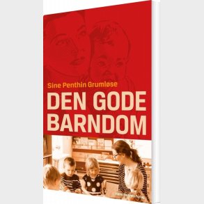 Den Gode Barndom - Sine Penthin Gruml�se - Bog