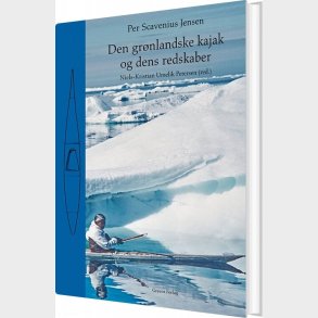 Den Gr�nlandske Kajak Og Dens Redskaber - Per Scavenius Jensen - Bog