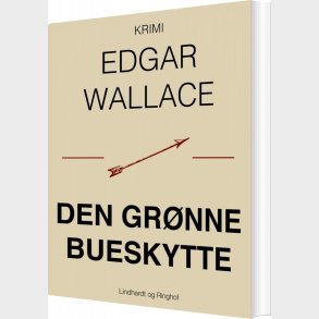 Den Gr�nne Bueskytte - Edgar Wallace - Bog