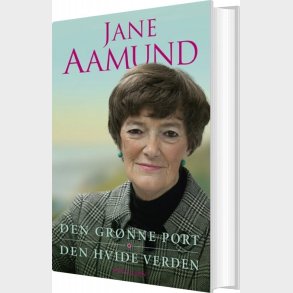 Den Gr�nne Port/den Hvide Verden - Jane Aamund - Bog