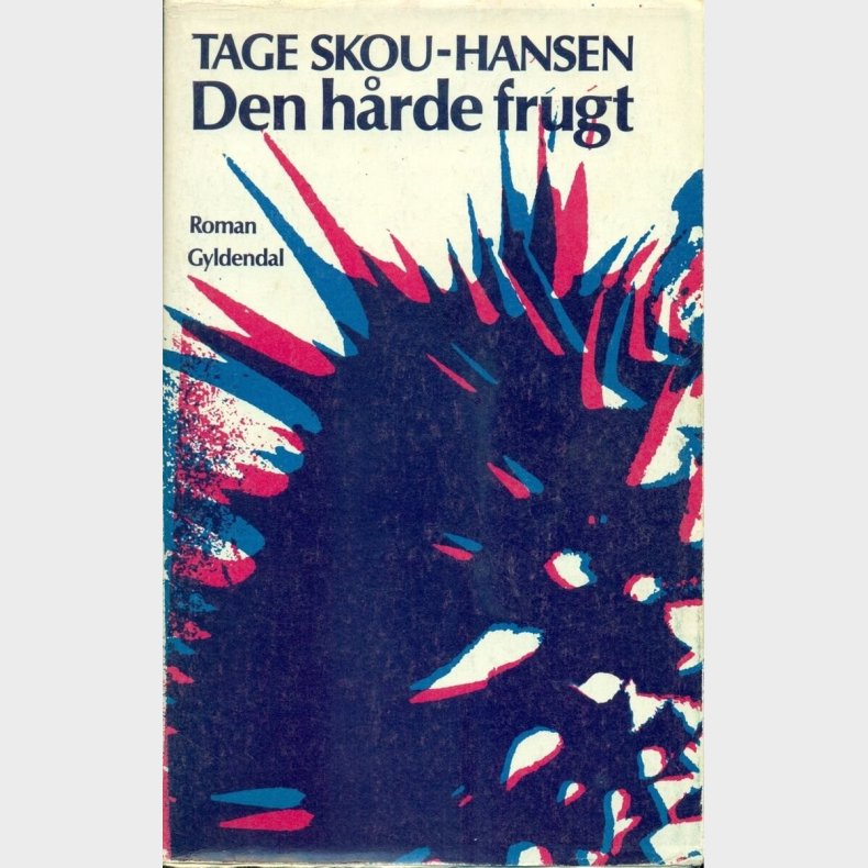 Den H�rde Frugt - Tage Skou-hansen - Bog