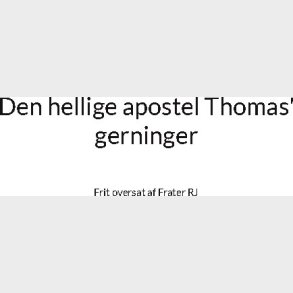 Den Hellige Apostel Thomas' Gerninger - Frater Rj - Bog