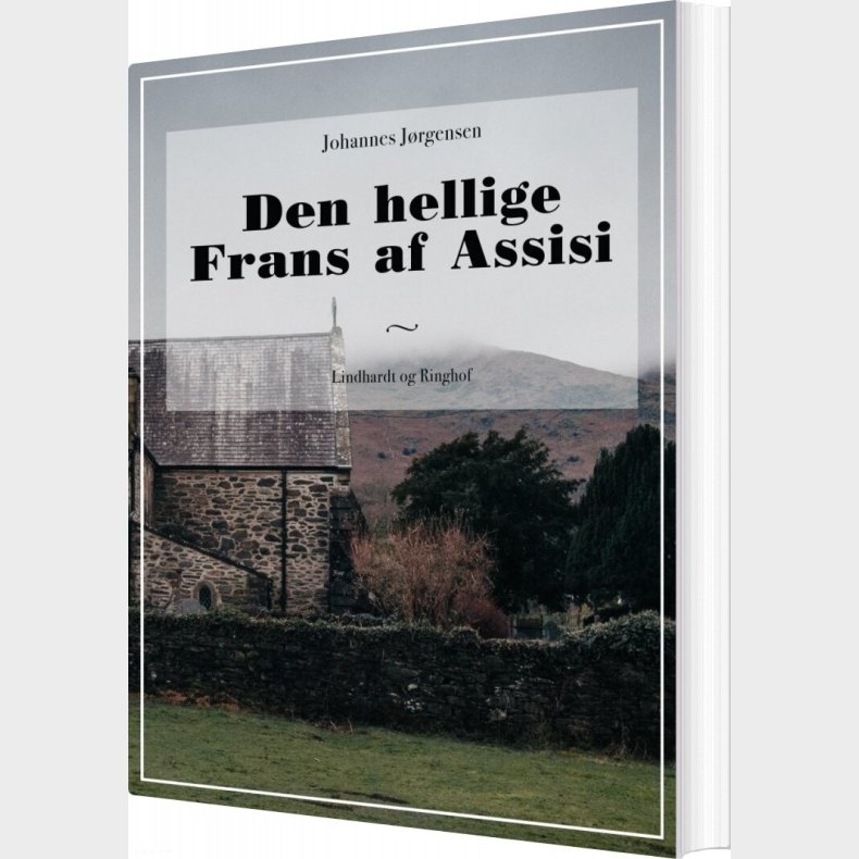 Den Hellige Frans Af Assisi - Johannes J�rgensen - Bog