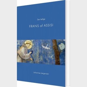 Den Hellige Frans Af Assisi - Johannes J�rgensen - Bog