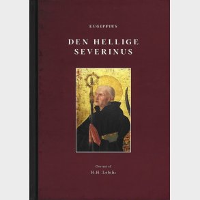 Den Hellige Severinus - Eugippius (forf.) - Bog