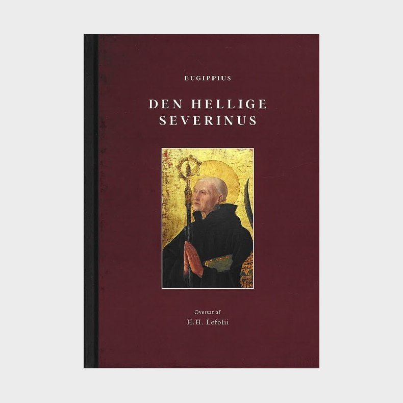 Den Hellige Severinus - Eugippius (forf.) - Bog