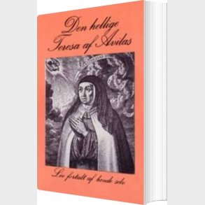 Den Hellige Teresa Af Avila's Liv - Teresa De Jesus - Bog