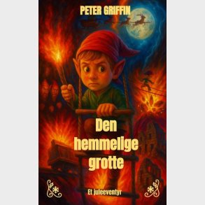 Den Hemmelige Grotte - Et Juleeventyr - Peter Griffin - Bog