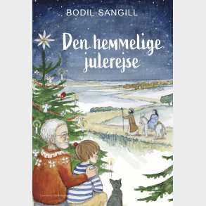 Den Hemmelige Julerejse - Bodil Sangill - Bog
