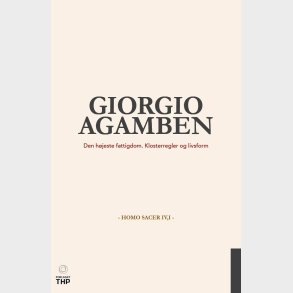 Den H�jeste Fattigdom - Klosterregler Og Livsform - Giorgio Agamben - Bog
