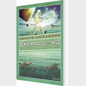 Den Hundred Og Et-�rige Der T�nkte At Han T�nkte For Meget - Jonas Jonasson - Bog