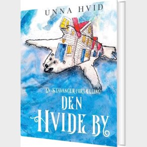 Den Hvide By - Unna Hvid - Bog