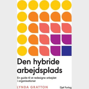 Den Hybride Arbejdsplads - Lynda Gratton - Bog