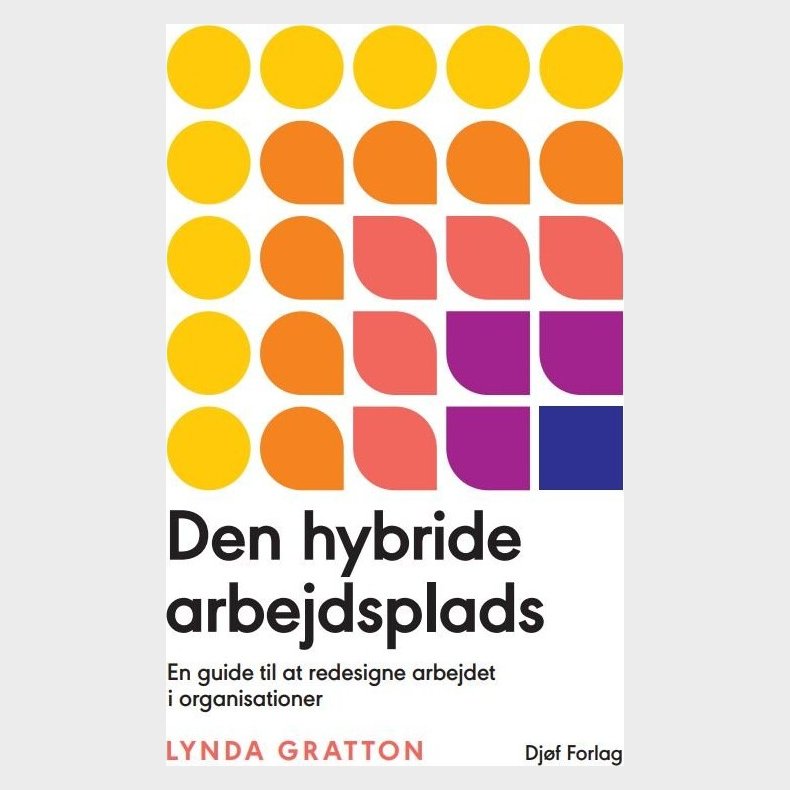 Den Hybride Arbejdsplads - Lynda Gratton - Bog