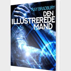Den Illustrerede Mand - Ray Bradbury - Bog
