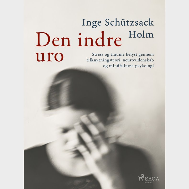 Den Indre Uro - Inge Sch�tzsack Holm - Bog
